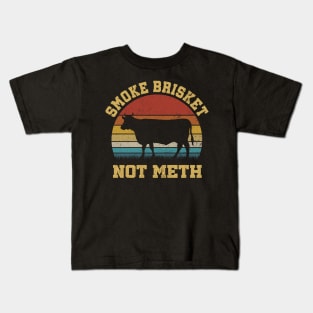 SMOKE BRISKET NOT METH Kids T-Shirt